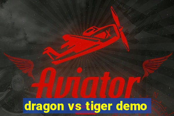 dragon vs tiger demo